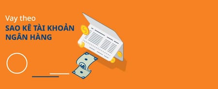 Vay Tiền Theo Sao Kê Tài Khoản Ngân Hàng Nhanh Chóng
