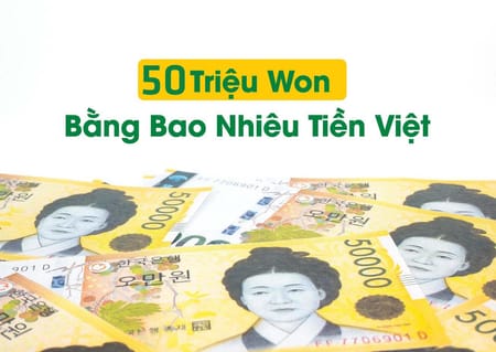 50 triệu Won bằng bao nhiêu tiền Việt